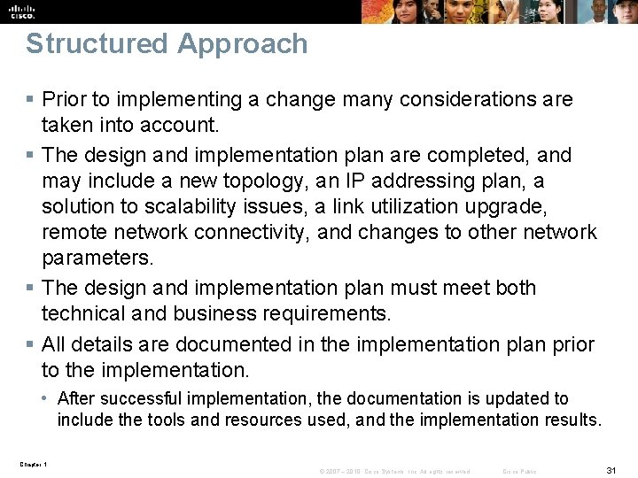 Structured Approach § Prior to implementing a change many considerations are taken into account. Structured Approach § Prior to implementing a change many considerations are taken into account.