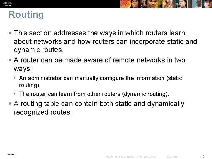 Routing § This section addresses the ways in which routers learn about networks and Routing § This section addresses the ways in which routers learn about networks and