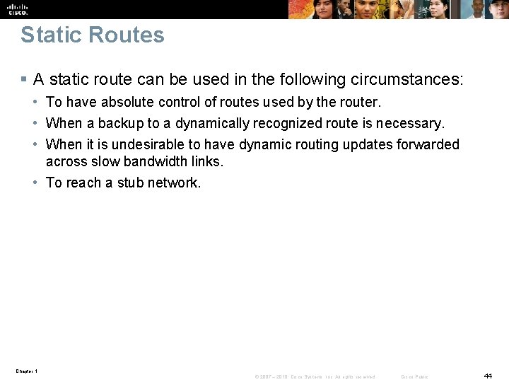 Static Routes § A static route can be used in the following circumstances: • Static Routes § A static route can be used in the following circumstances: •