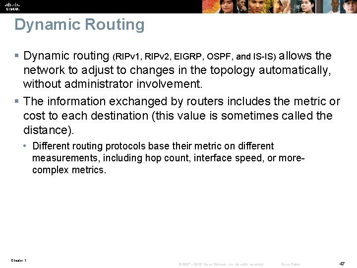 Dynamic Routing § Dynamic routing (RIPv 1, RIPv 2, EIGRP, OSPF, and IS-IS) allows Dynamic Routing § Dynamic routing (RIPv 1, RIPv 2, EIGRP, OSPF, and IS-IS) allows