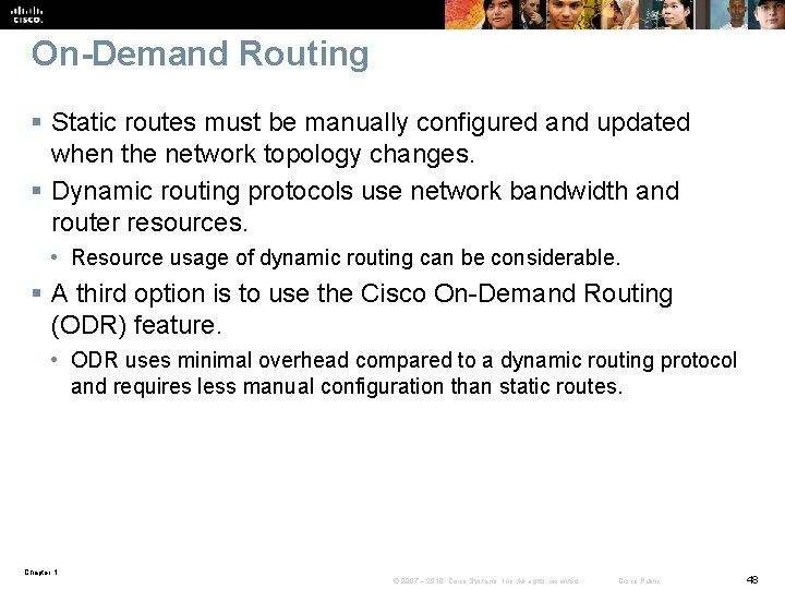 On-Demand Routing § Static routes must be manually configured and updated when the network On-Demand Routing § Static routes must be manually configured and updated when the network