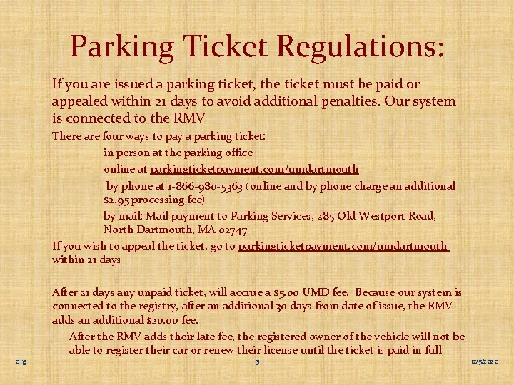 Parking Ticket Regulations: If you are issued a parking ticket, the ticket must be