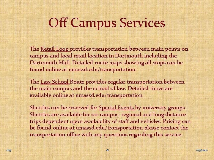 Off Campus Services The Retail Loop provides transportation between main points on campus and