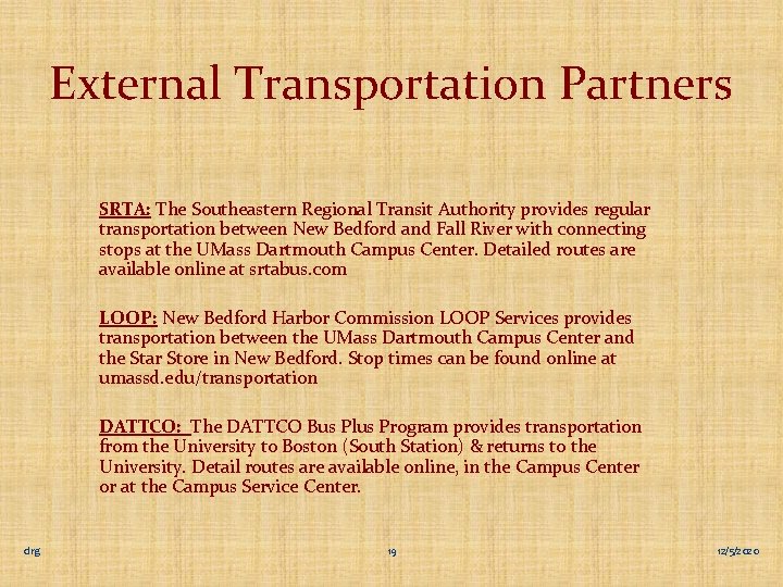 External Transportation Partners SRTA: The Southeastern Regional Transit Authority provides regular transportation between New