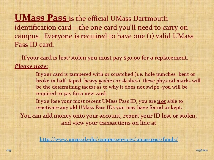 UMass Pass is the official UMass Dartmouth identification card—the one card you'll need to