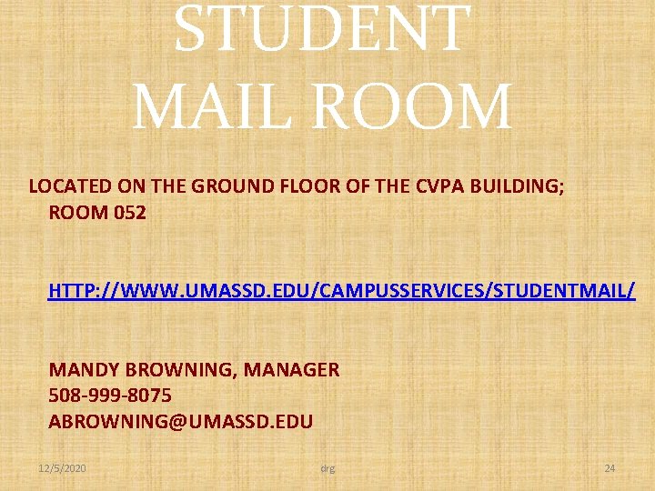 STUDENT MAIL ROOM LOCATED ON THE GROUND FLOOR OF THE CVPA BUILDING; ROOM 052