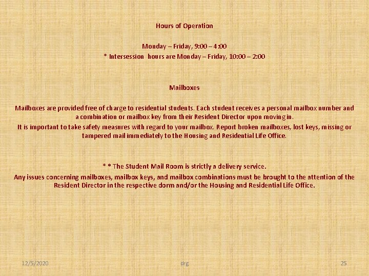 Hours of Operation Monday – Friday, 9: 00 – 4: 00 * Intersession hours