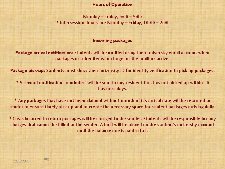 Hours of Operation Monday – Friday, 9: 00 – 5: 00 * Intersession hours