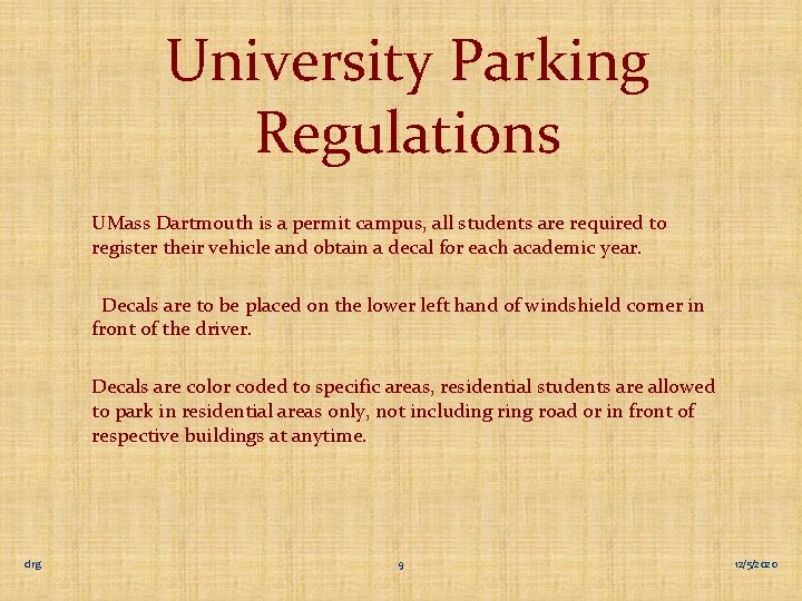 University Parking Regulations UMass Dartmouth is a permit campus, all students are required to