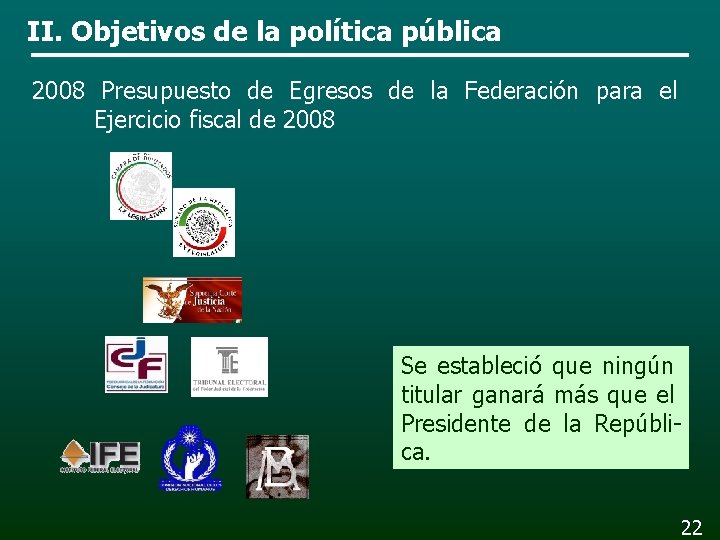 II. Objetivos de la política pública 2008 Presupuesto de Egresos de la Federación para