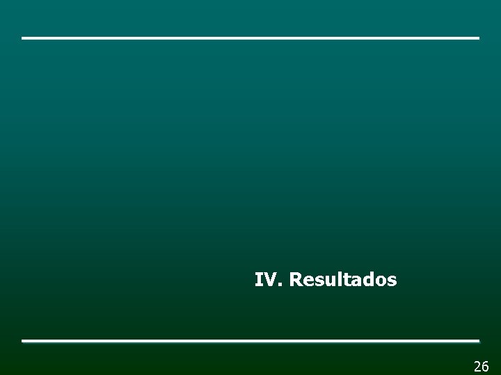 IV. Resultados 26 