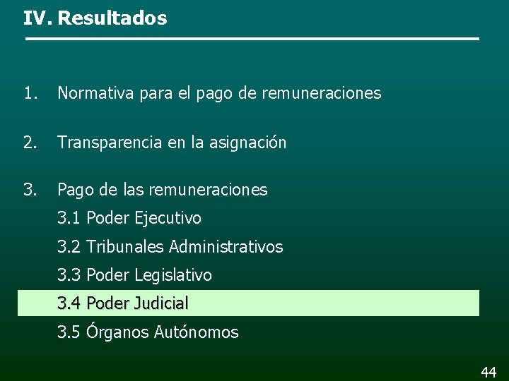 IV. Resultados 1. Normativa para el pago de remuneraciones 2. Transparencia en la asignación