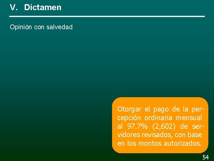 V. Dictamen Opinión con salvedad Otorgar el pago de la percepción ordinaria mensual al