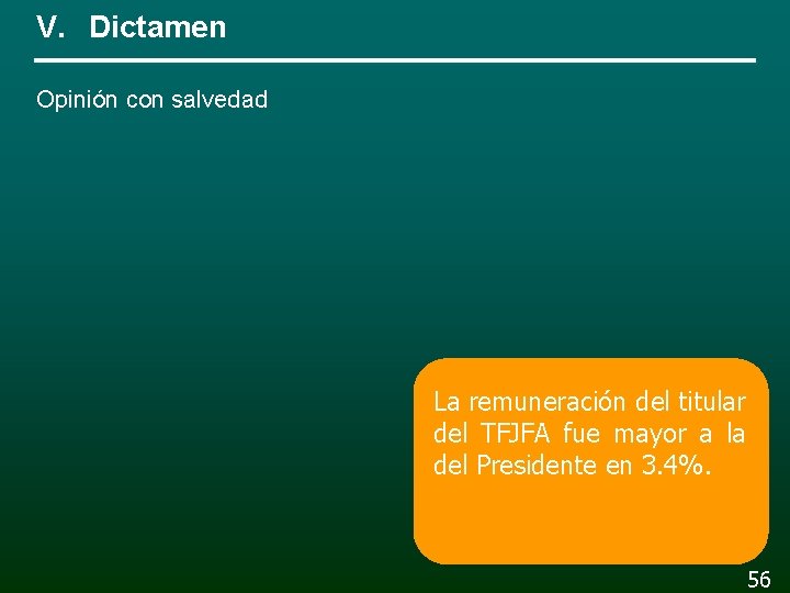 V. Dictamen Opinión con salvedad La remuneración del titular del TFJFA fue mayor a