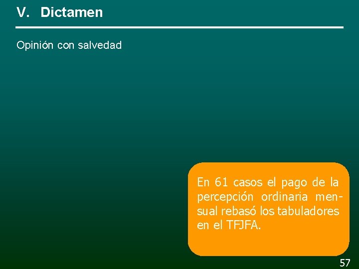 V. Dictamen Opinión con salvedad En 61 casos el pago de la percepción ordinaria