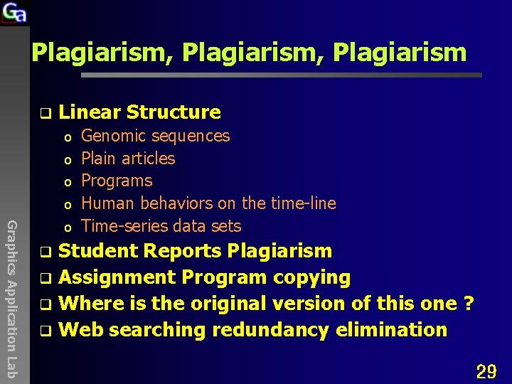 Plagiarism, Plagiarism q Linear Structure o o Graphics Application Lab o Genomic sequences Plain