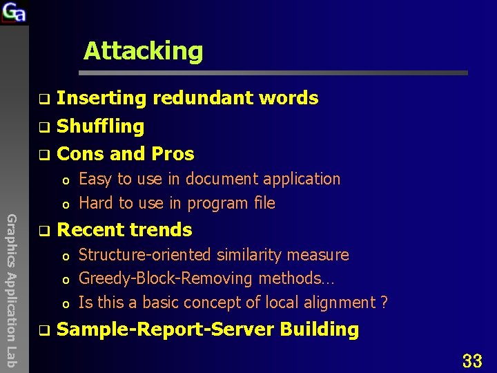 Attacking Inserting redundant words q Shuffling q Cons and Pros q o o Graphics