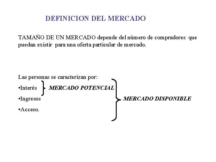 DEFINICION DEL MERCADO TAMAÑO DE UN MERCADO depende del número de compradores que puedan