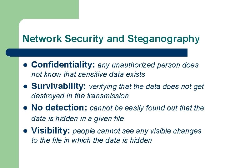 Network Security and Steganography Confidentiality: any unauthorized person does not know that sensitive data