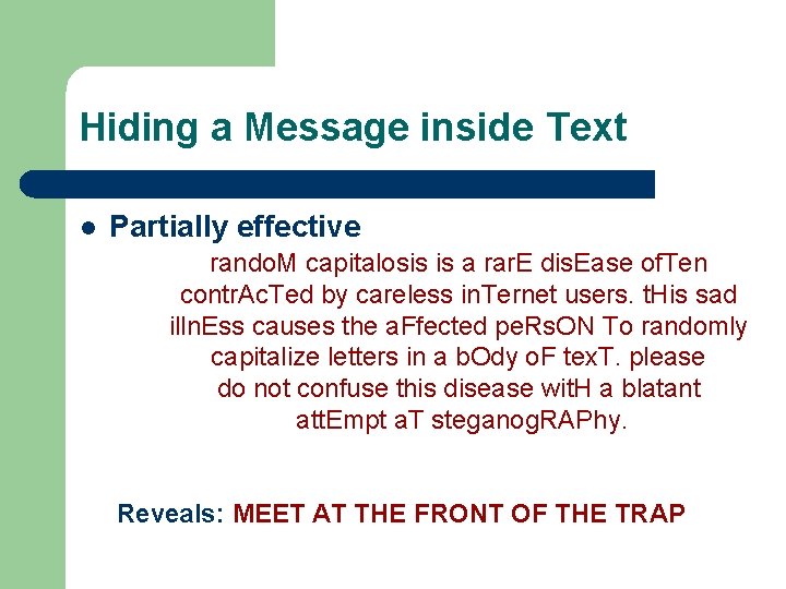 Hiding a Message inside Text Partially effective rando. M capitalosis is a rar. E