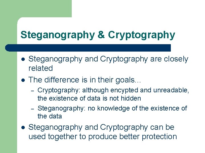 Steganography & Cryptography Steganography and Cryptography are closely related The difference is in their