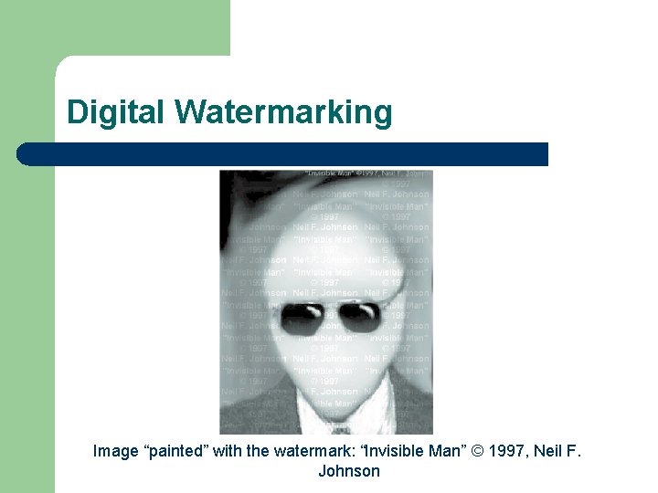 Digital Watermarking Image “painted” with the watermark: “Invisible Man” © 1997, Neil F. Johnson