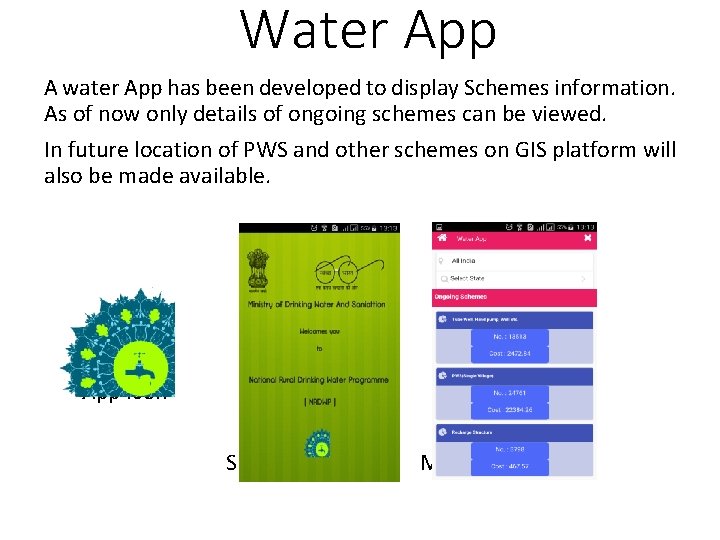 Water App A water App has been developed to display Schemes information. As of