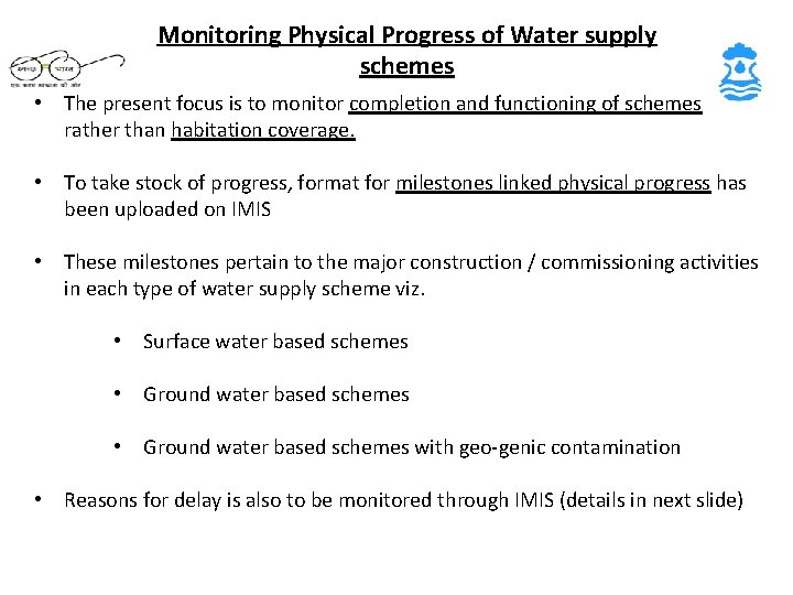 Monitoring Physical Progress of Water supply schemes • The present focus is to monitor
