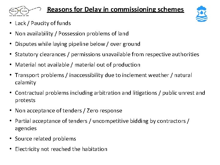 Reasons for Delay in commissioning schemes • Lack / Paucity of funds • Non