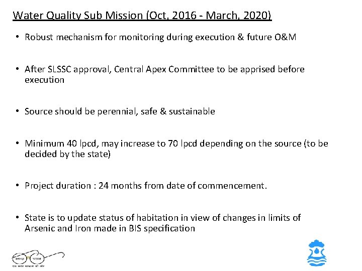 Water Quality Sub Mission (Oct, 2016 - March, 2020) • Robust mechanism for monitoring