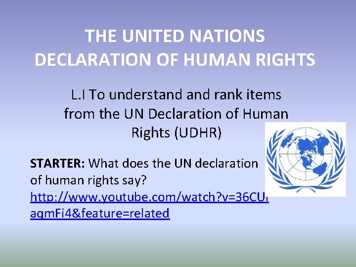 THE UNITED NATIONS DECLARATION OF HUMAN RIGHTS L. I To understand rank items from