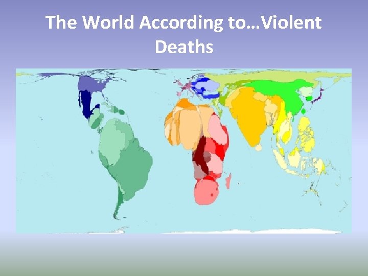 The World According to…Violent Deaths 