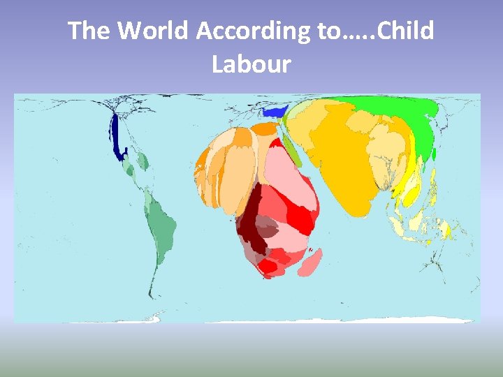 The World According to…. . Child Labour 