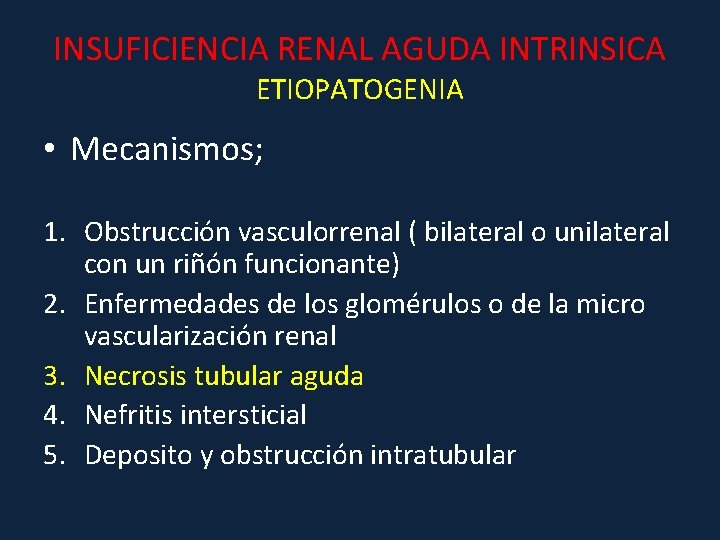 INSUFICIENCIA RENAL AGUDA INTRINSICA ETIOPATOGENIA • Mecanismos; 1. Obstrucción vasculorrenal ( bilateral o unilateral