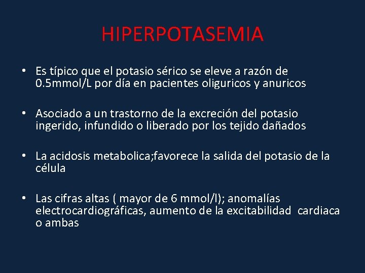 HIPERPOTASEMIA • Es típico que el potasio sérico se eleve a razón de 0.