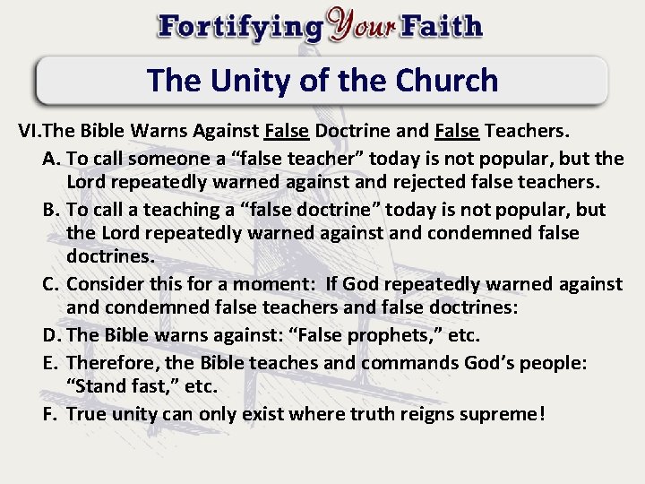 The Unity of the Church VI. The Bible Warns Against False Doctrine and False