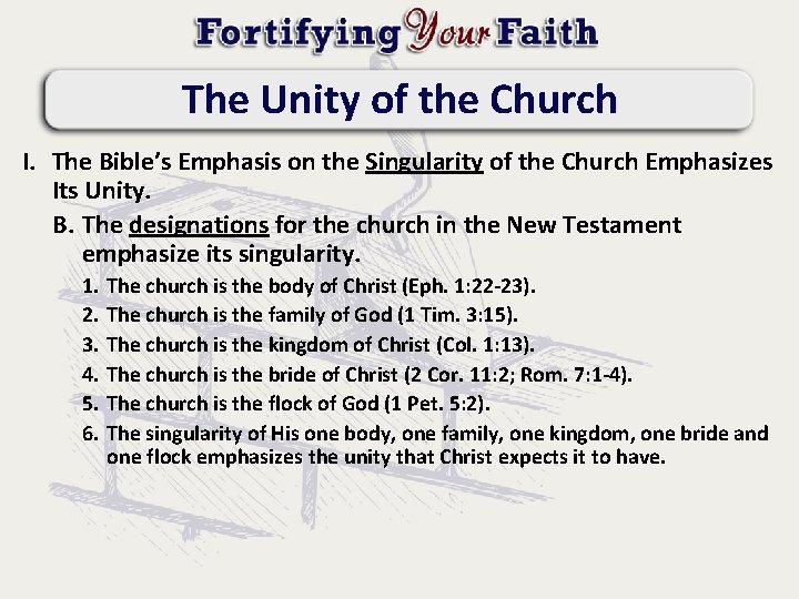 The Unity of the Church I. The Bible’s Emphasis on the Singularity of the