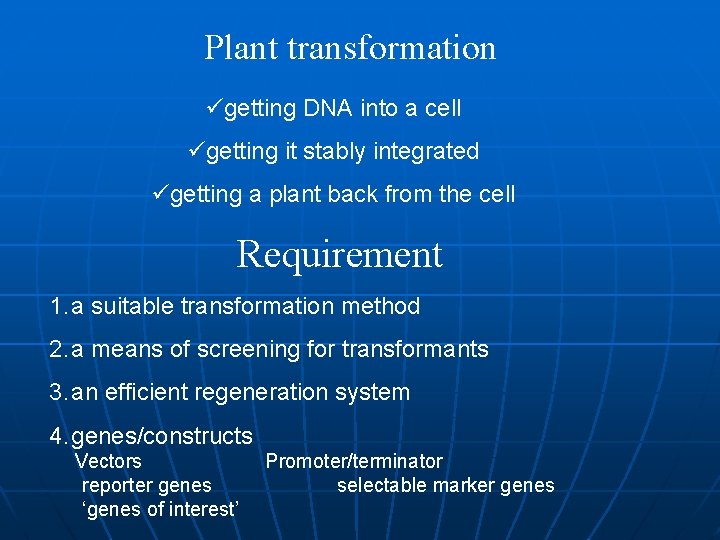 Plant transformation ügetting DNA into a cell ügetting it stably integrated ügetting a plant