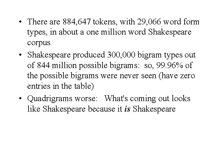  • There are 884, 647 tokens, with 29, 066 word form types, in