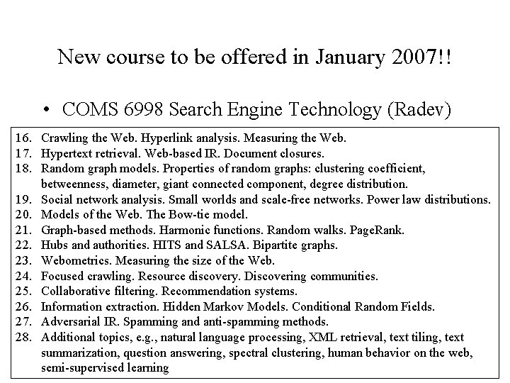 New course to be offered in January 2007!! • COMS 6998 Search Engine Technology