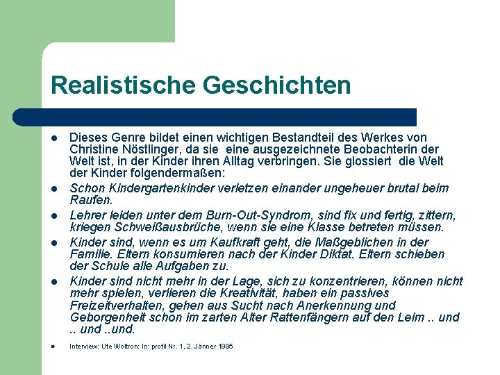Realistische Geschichten l l l Dieses Genre bildet einen wichtigen Bestandteil des Werkes von
