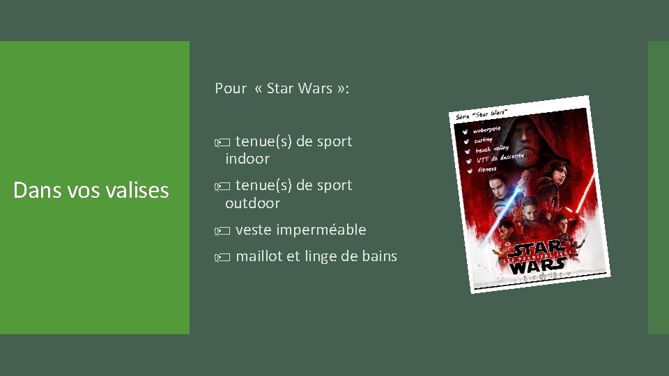 Pour « Star Wars » : tenue(s) de sport indoor Dans vos valises tenue(s)