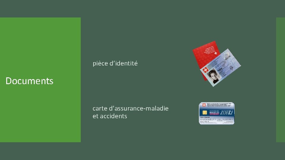 pièce d’identité Documents carte d’assurance-maladie et accidents 