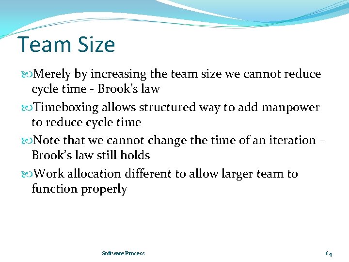 Team Size Merely by increasing the team size we cannot reduce cycle time -