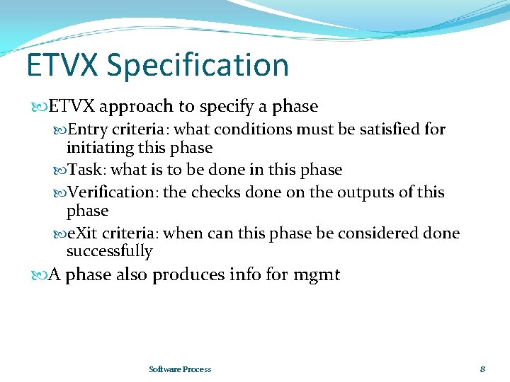 ETVX Specification ETVX approach to specify a phase Entry criteria: what conditions must be