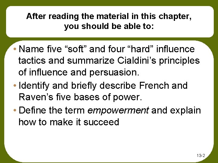 After reading the material in this chapter, you should be able to: • Name