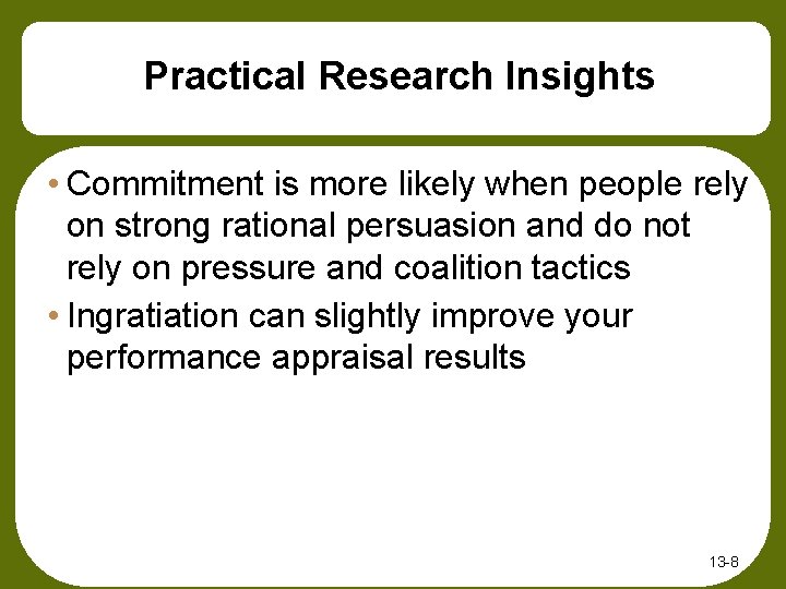 Practical Research Insights • Commitment is more likely when people rely on strong rational