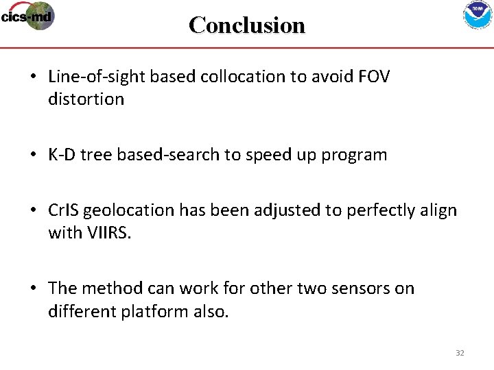 Conclusion • Line-of-sight based collocation to avoid FOV distortion • K-D tree based-search to