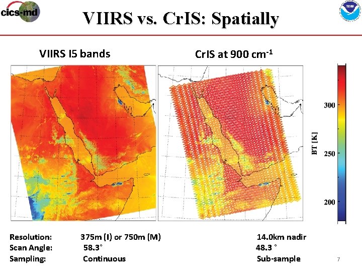 VIIRS vs. Cr. IS: Spatially VIIRS I 5 bands Cr. IS at 900 cm-1