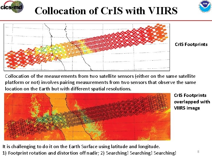 Collocation of Cr. IS with VIIRS Cr. IS Footprints Collocation of the measurements from